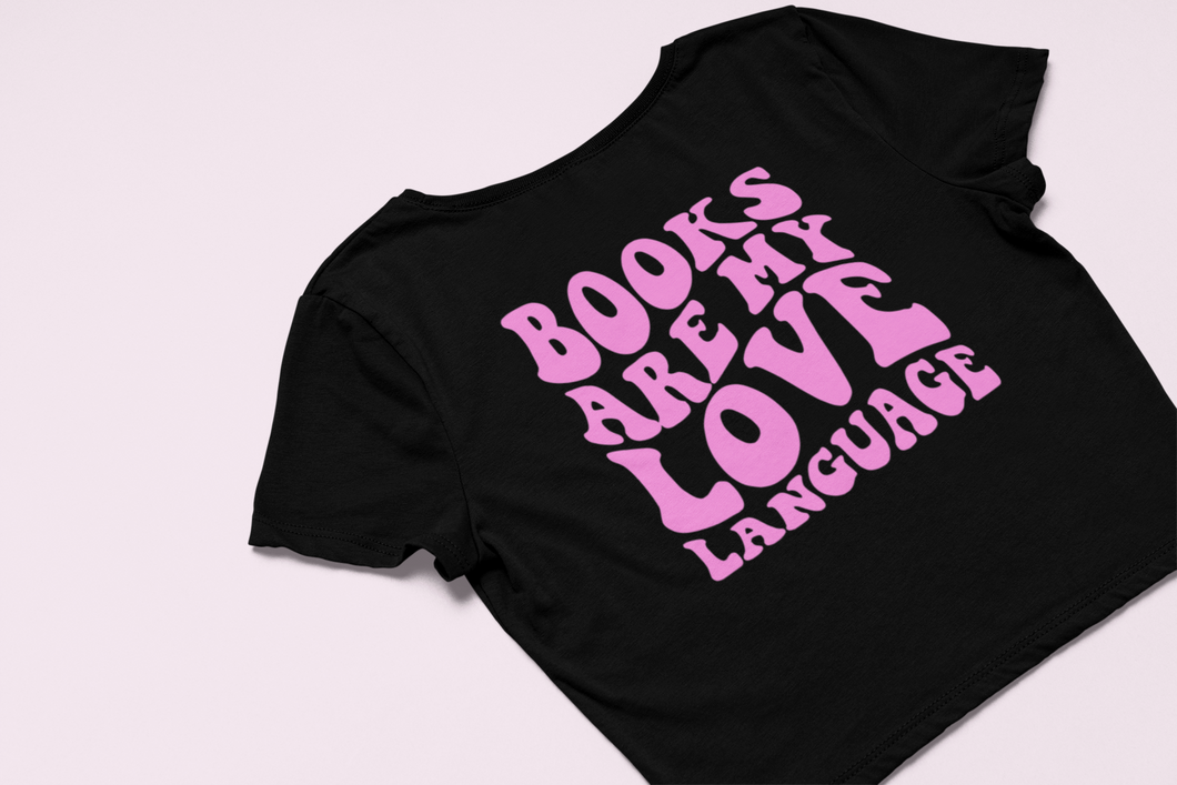 Cropped T-Shirt: Books Are My Love Language