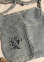 Load image into Gallery viewer, Denim Bag: There&#39;s Probably a Book in Here
