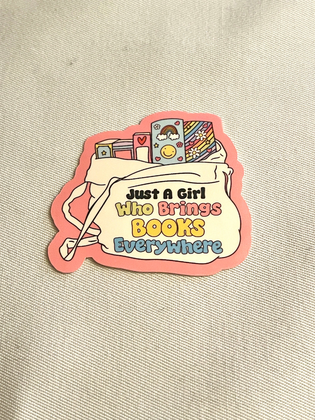 Sticker: Just a Girl Who Brings Books Everywhere