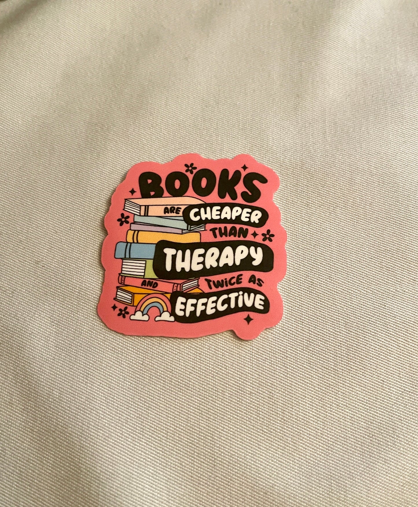 Sticker: Books are Cheaper than Therapy, Twice as Effective