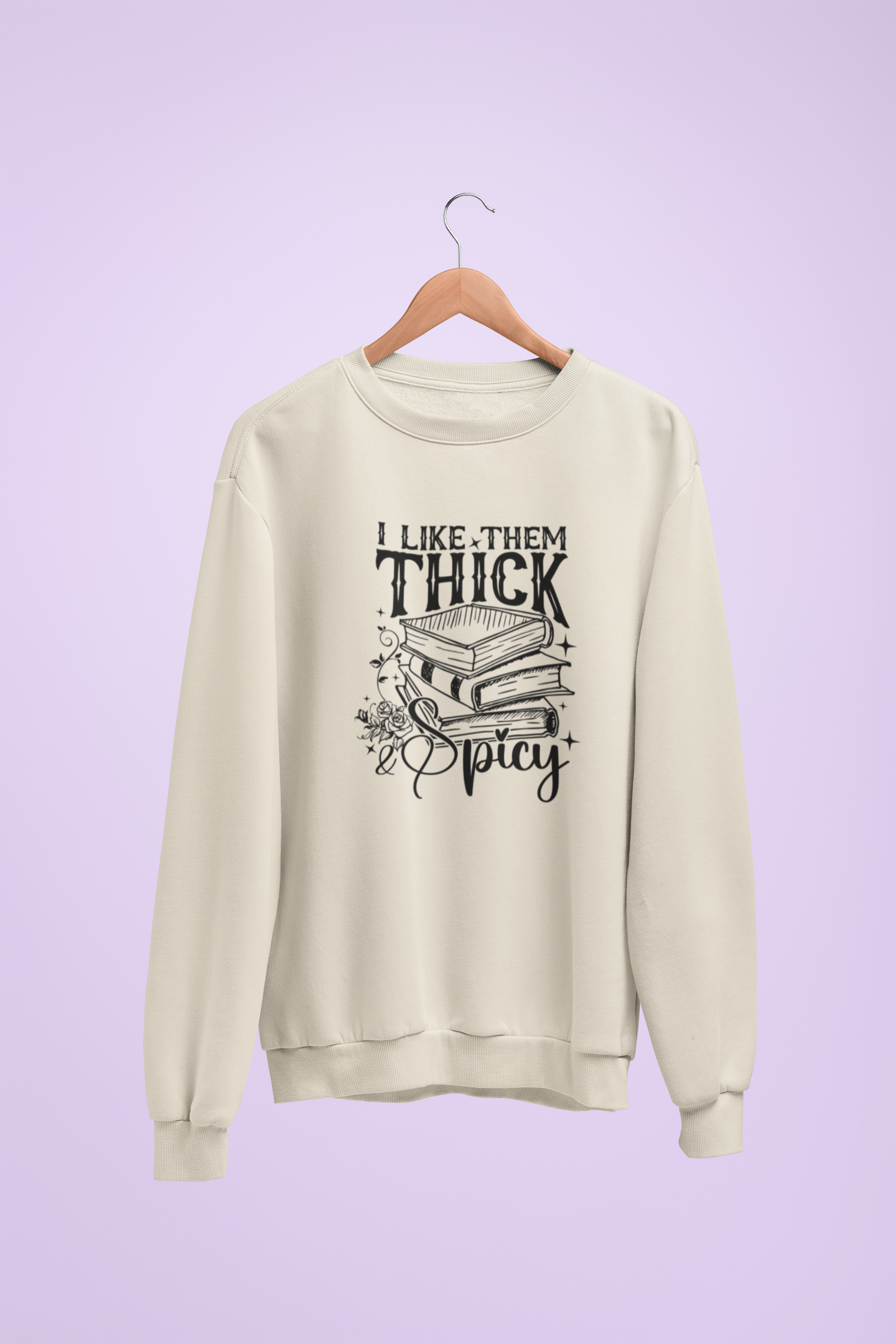 I Like Them Thick and Spicy – T-Shirt & Sweatshirt