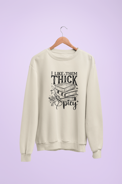 I Like Them Thick and Spicy – T-Shirt & Sweatshirt