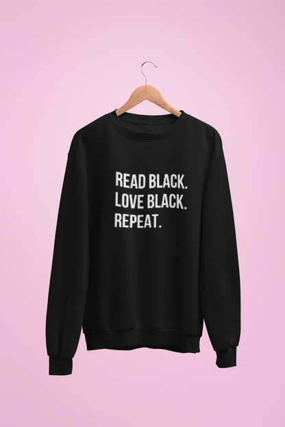 Read Black. Love Black. Repeat - Crewneck & Hoodie
